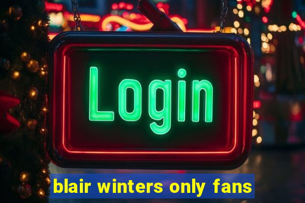 blair winters only fans